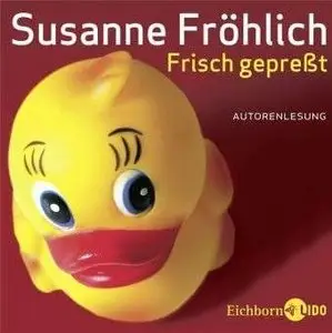 Susanne Fröhlich – Frisch gepresst (2006)