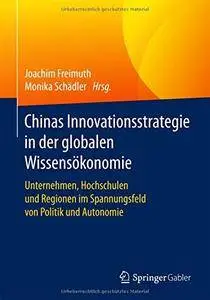 Chinas Innovationsstrategie in der globalen Wissensökonomie