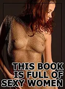 This Book Is Full Of Sexy Women