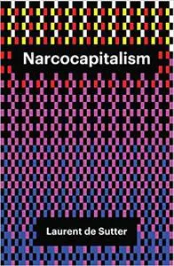 Narcocapitalism: Life in the Age of Anaesthesia