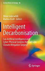 Intelligent Decarbonisation: Can Artificial Intelligence and Cyber-Physical Systems Help Achieve Climate Mitigation Targets?