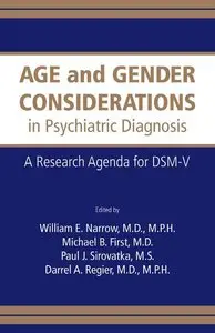 Age and Gender Considerations in Psychiatric Diagnosis: A Research Agenda for the DSM-V (repost)