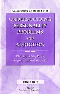 Understanding Personality Problems and Addiction