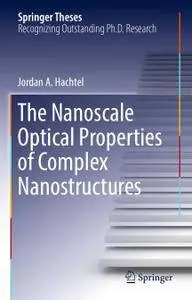 The Nanoscale Optical Properties of Complex Nanostructures