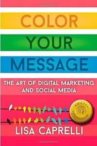 Color Your Message: The Art of Digital Marketing & Social Media