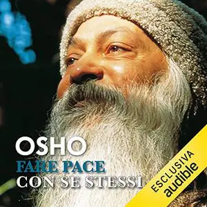 «Fare pace con se stessi꞉ Il prezzo del risveglio» by Osho