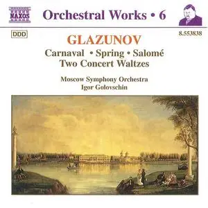 Igor Golovschin, Moscow Symphony Orchestra - Alexander Glazunov: Orchestral Works Vol. 6: Carnaval, Spring, Salomé (1997)