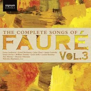 Malcolm Martineau - The Complete Songs of Fauré, Vol. 3 (2018)