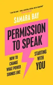 Permission to Speak: How to Change What Power Sounds Like, Starting With You, UK Edition