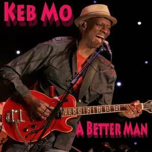 Keb' Mo' - A Better Man (2016)
