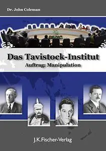 Das Tavistock Institut: Auftrag: Manipulation"