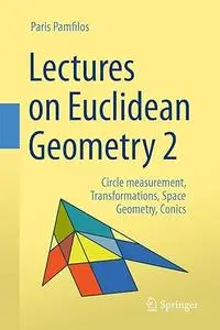 Lectures on Euclidean Geometry - Volume 2