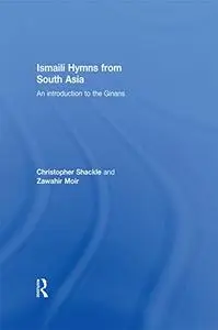 Ismaili Hymns from South Asia: An Introduction to the Ginans