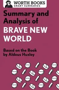 «Summary and Analysis of Brave New World» by Worth Books