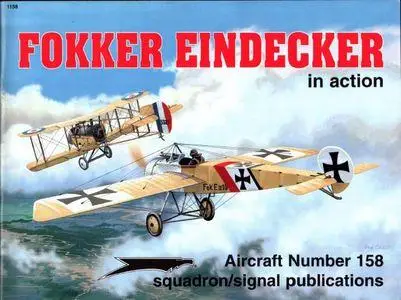Fokker Eindecker in Action - Aircraft Number 158 (Squadron/Signal Publications 1158)