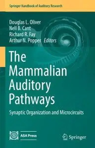 The Mammalian Auditory Pathways: Synaptic Organization and Microcircuits (Repost)