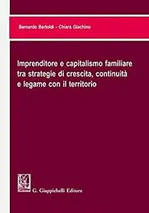 Imprenditore e capitalismo familiare tra strategie di crescita, continuità e legame con il territorio