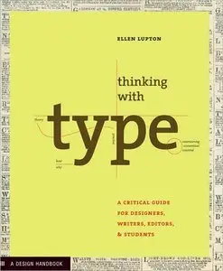 Thinking with Type: A Primer for Designers: A Critical Guide for Designers, Writers, Editors, & Students (repost)