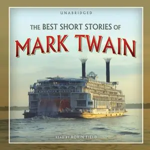 «The Best Short Stories of Mark Twain» by Mark Twain