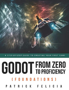 Godot from Zero to Proficiency (Foundations)