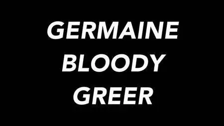 BBC - Germaine Bloody Greer (2018)