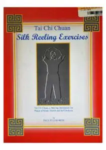 Tai Chi Chuan Silk Reeling Exercises