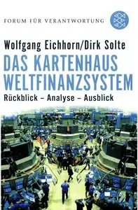 Das Kartenhaus Weltfinanzsystem: Rückblick - Analyse - Ausblick, 3 Auflage