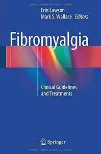 Fibromyalgia: Clinical Guidelines and Treatments (Repost)