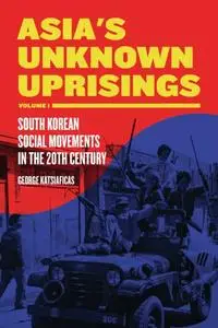 Asia's Unknown Uprisings, Volume 1