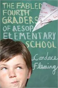 The Fabled Fourth Graders of Aesop Elementary School (Aesop Elementary School, Book 1)