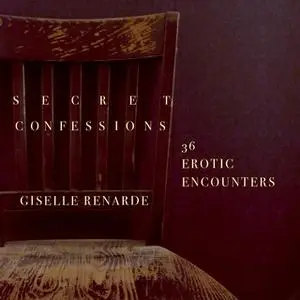 «Secret Confessions: 36 Erotic Encounters» by Giselle Renarde