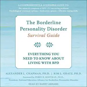 The Borderline Personality Disorder Survival Guide: Everything You Need to Know About Living with BPD [Audiobook]