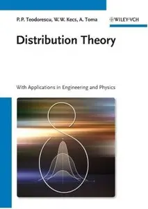 Distribution Theory: With Applications in Engineering and Physics [Repost]