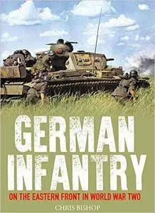 German Infantry: On the Eastern Front in World War Two