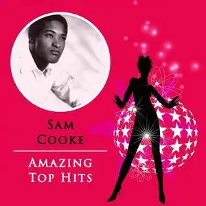Sam Cooke - Amazing Top Hits (2017)