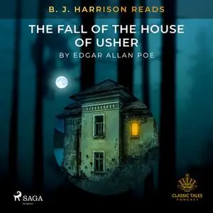 «B. J. Harrison Reads The Fall of the House of Usher» by Edgar Allan Poe