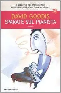 David Goodis - Sparate sul pianista