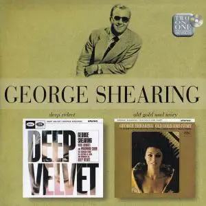 George Shearing - Deep Velvet (1964) & Old Gold And Ivory (1964) [Reissue 2005] (Repost)