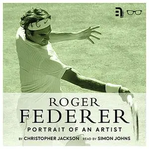 «Roger Federer: Portrait of an Artist» by Christopher Jackson