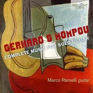Marco Ramelli - Gerhard & Mompou: Complete Music for Solo Guitar (2018)