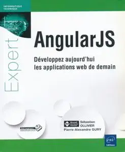 Sébastien Ollivier, Pierre-Alexandre Gury, "AngularJS - Développez aujourd'hui les applications web de demain"
