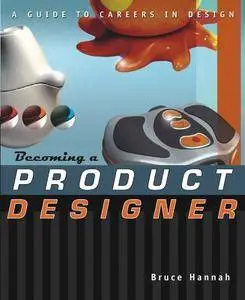 Becoming a Product Designer: A Guide to Careers in Design [Kindle Edition]