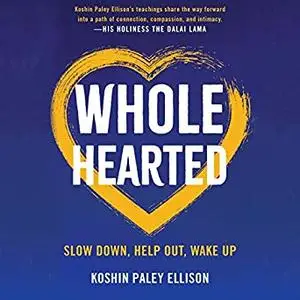 Wholehearted: Slow Down, Help Out, Wake Up [Audiobook]