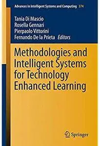 Methodologies and Intelligent Systems for Technology Enhanced Learning