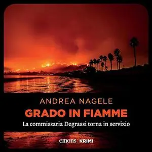 «Grado in fiamme? La commissaria Degrassi torna in servizio» by Andrea Nagele