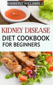Kidney Disease Diet Cookbook for Beginners