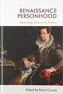 Renaissance Personhood: Materiality, Taxonomy, Process