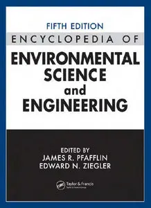"Encyclopedia of Environmental Science and Engineering" by ed. James R. Pfafflin, Edward N. Ziegler (Repost)