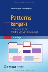 Patterns kompakt: Entwurfsmuster für effektive Software-Entwicklung, 4 Auflage (Repost)