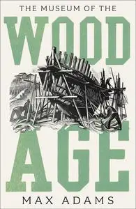 The Museum of the Wood Age